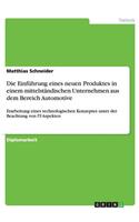 Einführung eines neuen Produktes in einem mittelständischen Unternehmen aus dem Bereich Automotive: Erarbeitung eines technologischen Konzeptes unter der Beachtung von IT-Aspekten