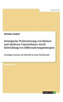 Strategische Positionierung von kleinen und mittleren Unternehmen durch Entwicklung von Differenzierungsstrategien