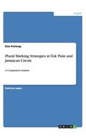 Plural Marking Strategies in Tok Pisin and Jamaican Creole