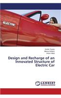 Design and Recharge of an Innovated Structure of Electric Car
