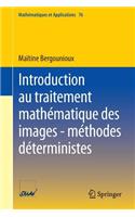 Introduction Au Traitement Mathématique Des Images - Méthodes Déterministes