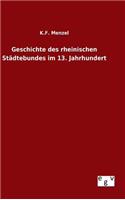 Geschichte des rheinischen Städtebundes im 13. Jahrhundert