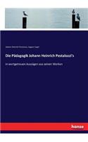 Pädagogik Johann Heinrich Pestalozzi's