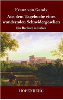 Aus dem Tagebuche eines wandernden Schneidergesellen
