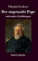 ungetaufte Pope