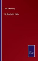 On Sherman's Track