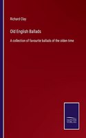 Old English Ballads