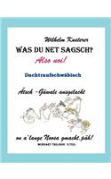 Was Du Net Sagsch?