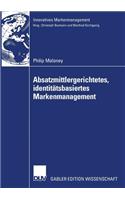 Absatzmittlergerichtetes, Identitätsbasiertes Markenmanagement