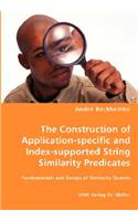 Construction of Application-specific and Index-supported String Similarity Predicates