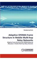 Adaptive Ofdma Frame Structure in Mobile Multi-Hop Relay Networks