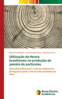 Utilização da Hevea brasiliensis na produção de painéis de partículas