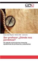 Ser profesor ¿Dónde nos perdimos?