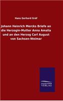 Johann Heinrich Mercks Briefe an die Herzogin-Mutter Anna Amalia und an den Herzog Carl August von Sachsen-Weimar