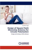 Design of Square Patch Microstrip Antenna for Circular Polarization