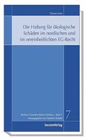 Die Haftung Fur Okologische Schaden Im Nordischen Und Im Vereinheitlichten Eg-Recht