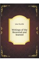 Writings of the Reverend and Learned