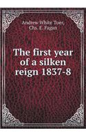 The First Year of a Silken Reign 1837-8