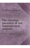 The Internal Parasites of Our Domesticated Animals