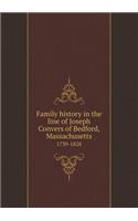 Family history in the line of Joseph Convers of Bedford, Massachusetts 1739-1828