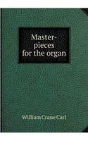 Master-Pieces for the Organ