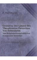Grundriss Der Lehren Des Theophrastus Paracelsus Von Hohenheim Vom Religionswissenschaftlichen Standpunkte Betrachtet