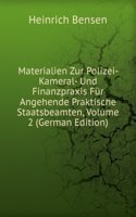 Materialien Zur Polizei- Kameral- Und Finanzpraxis Fur Angehende Praktische Staatsbeamten, Volume 2 (German Edition)