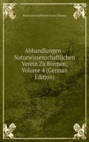 Abhandlungen - Naturwissenschaftlichen Verein Zu Bremen, Volume 4 (German Edition)