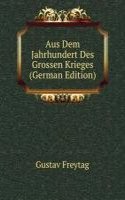 Aus Dem Jahrhundert Des Grossen Krieges (German Edition)