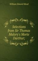 Selections from Sir Thomas Malory's Morte Darthur;