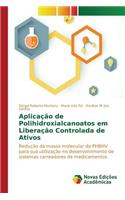 Aplicação de Polihidroxialcanoatos em Liberação Controlada de Ativos: (Portuguese)