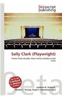 Sally Clark (Playwright): (English)