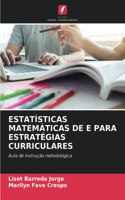Estatísticas Matemáticas de E Para Estratégias Curriculares