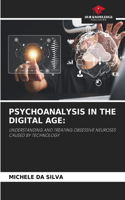 Psychoanalysis in the Digital Age