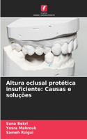 Altura oclusal protética insuficiente