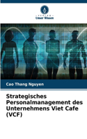 Strategisches Personalmanagement des Unternehmens Viet Cafe (VCF)