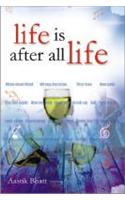 Life Is After All Life