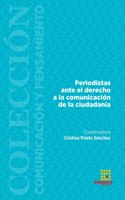 Periodistas ante el derecho a la comunicación de la ciudadanía