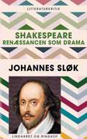 Shakespeare. Renæssancen som drama