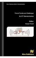 Future Trends and Challenges for Ict Standardization