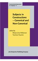 Subjects in Constructions - Canonical and Non-Canonical