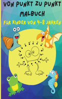 Von punkt zu punkt Malbuch - für Kinder von 4-8 Jahren