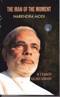 The Man of the Moment: Narendra Modi