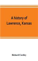 A history of Lawrence, Kansas