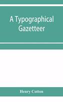 A typographical gazetteer