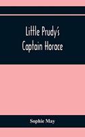 Little Prudy'S Captain Horace