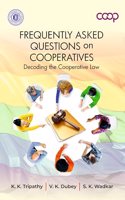 FREQUENTLY ASKED QUESTIONS ON COOPERATIVES: Decoding the Cooperative Law