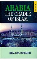 Arabia The Cradle Of Islam