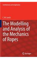 Modelling and Analysis of the Mechanics of Ropes