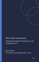 Pisa Under Examination: Changing Knowledge, Changing Tests, and Changing Schools: Changing Knowledge, Changing Tests, and Changing Schools